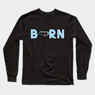 North Carolina Born with State Outline of North Carolina in the word Born Long Sleeve T-Shirt